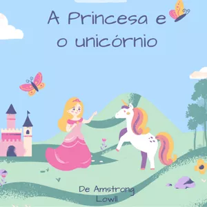 Imagem de capa para o Ebook A Princesa e o Unicórnio