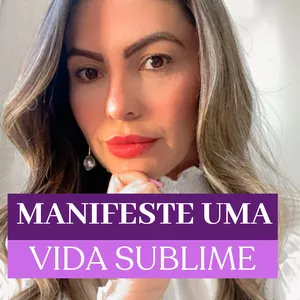 Imagem de capa para o Curso online MANIFESTE UMA VIDA SUBLIME
