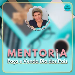 Imagem principal do produto Mentoria Faça e Venda Dia dos Pais | com Tatiana Braga
