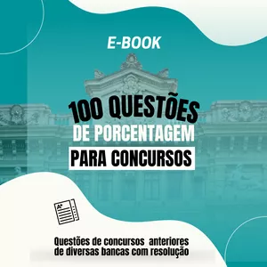 Imagem de capa para o Ebook E-BOOK -100 QUESTÕES DE PORCENTAGEM PARA CONCURSOS