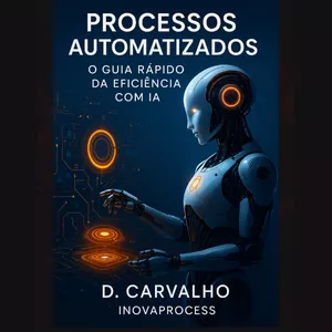 Imagem de capa para o Ebook Processos Automatizados — O Guia Rápido da Eficiência com IA