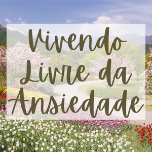 Curso Vivendo Livre da Ansiedade