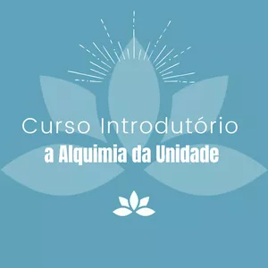 Imagem de capa para o Curso online Curso Introdutório a Alquimia da Unidade