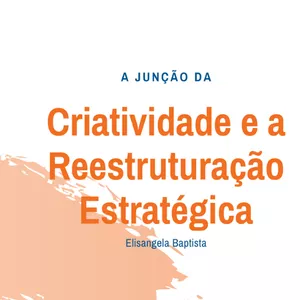 Imagem de capa para o Curso online A Junção da Criatividade e Reestruturação Estratégica