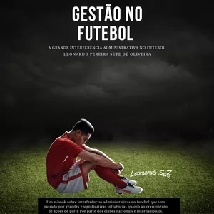 Imagem de capa para o Ebook GESTÃO NO FUTEBOL - A GRANDE INTERFERÊNCIA ADMINISTRATIVA NO FUTEBOL