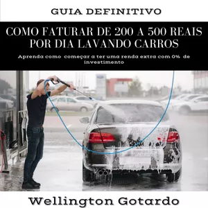 Imagem de capa para o Ebook Guia Definitivo como faturar de 200 a 500 reais lavando carros