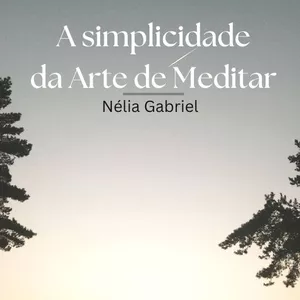 Imagem de capa para o Ebook A simplicidade da Arte de Meditar