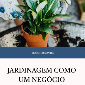 Imagem de capa para o Ebook Jardinagem como negócio 