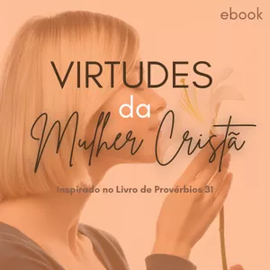 Imagem de capa para o Ebook eBook - Virtudes da Mulher Cristã