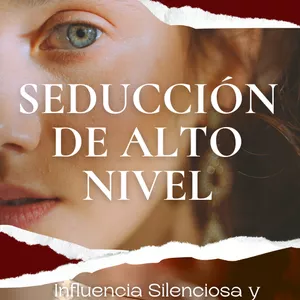 Imagen de portada para Curso online SEDUCCIÓN DE ALTO NIVEL Influencia Silenciosa y Poder Personal