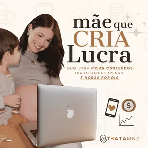 Imagem de Mãe que cria, lucra: Guia para trabalhar só 3 horas por dia criando para as redes sociais criado por Tháta Menezes na hotmart