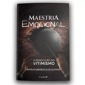 Imagem de capa para o Ebook Maestria Emocional: A demolição do Vitimismo