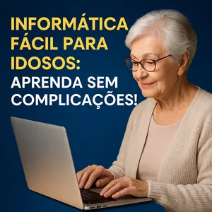 Imagem de capa para o Ebook  Informática Fácil para Idosos: Aprenda Sem Complicações!