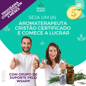 CURSO PROFISSIONAL AVANÇADO DE AROMATERAPIA CRISTÃ COMPLETO E COM CERTIFICADO