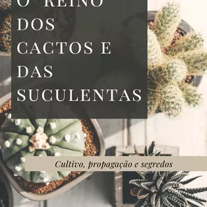 Imagem de capa para o Ebook O Reino Dos Cactos e Suculentas