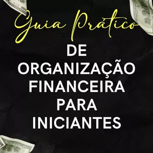 Imagem de capa para o Ebook Guia pratico de organização financeira para iniciantes