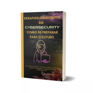 Imagem de capa para o Ebook Desafios Emergentes em Cybersecurity: Como se Preparar para o Futuro