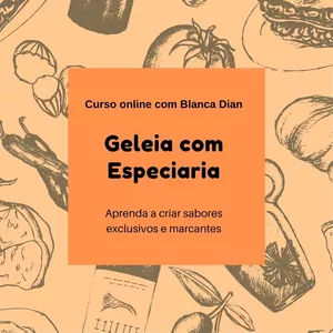 Imagem principal do produto Geleia com Especiaria: aprenda a criar sabores exclusivos e marcantes