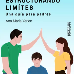 Imagen de portada para Ebook Estructurando Límites: Una Guía para Padres" de Ana María Yerien