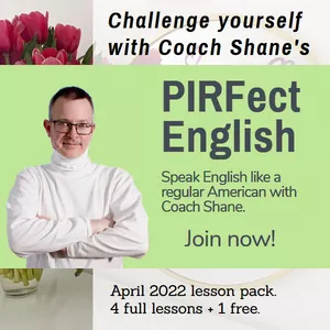 Cover image for Online course Coach Shane's PIRFect English - April 2022