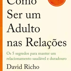 Imagem de capa para o Ebook Como ser adulta nas relações 