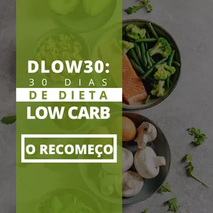 Imagem do curso Dlow30: 30 DIAS DE DIETA LOW CARB