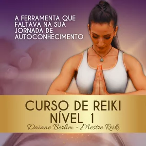 Curso de Reiki Nível 1 -  Mais do que uma Técnica, um Encontro com Você