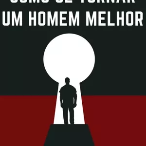Imagem de capa para o Ebook Como se Tornar um Homem Melhor