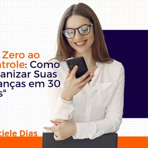 Imagem de capa para o Ebook "Do Zero ao Controle: Como Organizar Suas Finanças em 30 Dias"