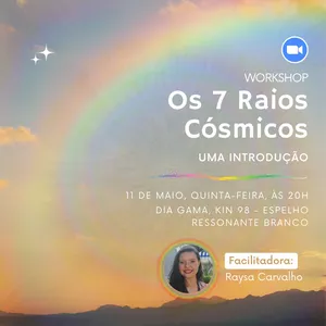 Imagem de capa para o Curso online Workshop - "Os 7 Raios Cósmicos" - Com Raysa Carvalho