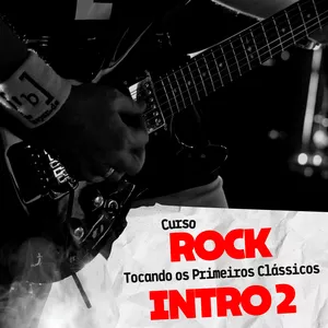 Imagem de capa para o Curso online Rock Intro 2 - Tocando Os Primeiros Clássicos