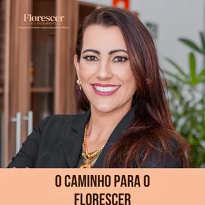 O caminho para florescer. 
