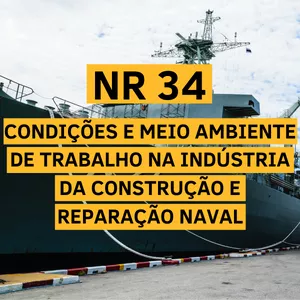 Imagem de capa para o Curso online NR 34 - CONDIÇÕES E MEIO AMBIENTE DE TRABALHO NA INDÚSTRIA DA CONSTRUÇÃO E REPARAÇÃO NAVAL