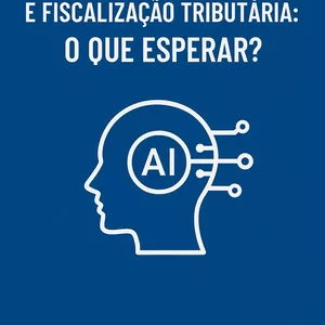 Imagem de capa para o Ebook Inteligência Artificial e Fiscalização Tributária: O que esperar?”