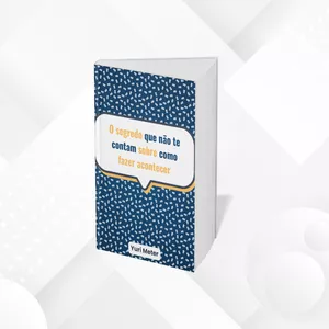 Imagem de capa para o Ebook O Segredo Que Não Te Contam Sobre Como Fazer Acontecer
