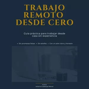Imagen de portada para Ebook Trabajo Remoto Desde Cero – Guía Práctica para Empezar Sin Experiencia