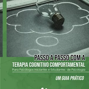Imagem principal do produto E-BOOK: PASSO A PASSO COM A TERAPIA COGNITIVO-COMPORTAMENTAL - Um Guia Prático