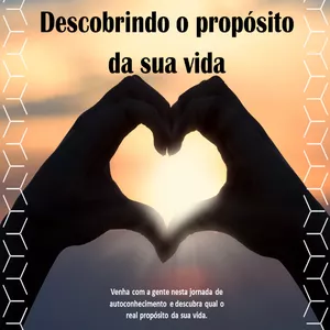 DESCOBRINDO O SEU PROPÓSITO DE VIDA