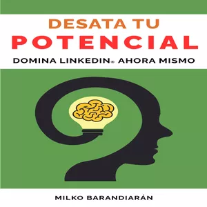 Imagen de portada para Ebook Desata tu Potencial - Domina LinkedIn Ahora Mismo