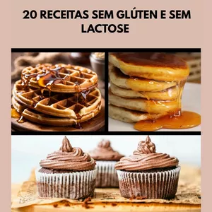 Imagem de capa para o Ebook 20 RECEITAS SEM GLÚTEN E SEM LACTOSE
