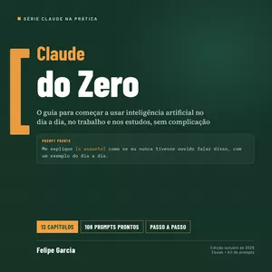 Claude do Zero: o guia para começar a usar inteligência artificial sem complicação