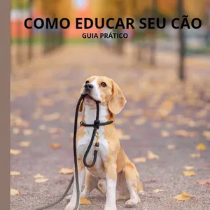 Imagem de capa para o Ebook Como Educar Seu Cão
