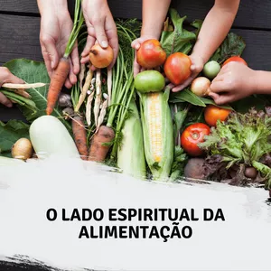 Imagem de capa para o Curso online O Lado Espiritual da Alimentação