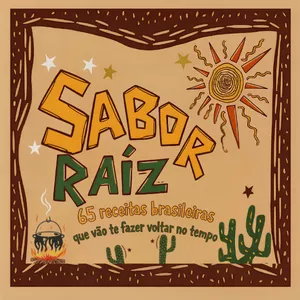 Imagem de capa para o Ebook Sabor Raiz - 65 Receitas brasileiras que vão te fazer voltar no tempo