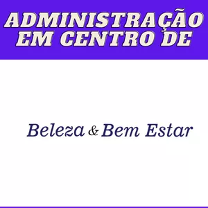 CURSO: ADM. EM CENTROS DE BELEZA E BEM-ESTAR