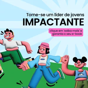 Imagem de capa para o Curso online Liderança Impactante: guiando jovens no evangelho.