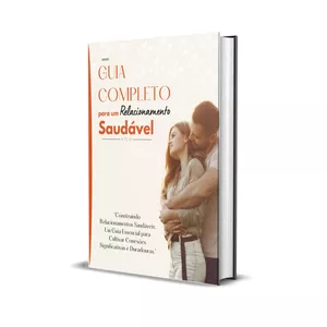 Imagem de capa para o Ebook Guia do Relacionamento Saudável: A Importância dos Relacionamentos Saudáveis