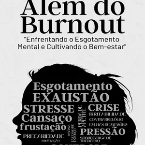 Imagem de capa para o Curso online  Além do Burnout: Enfrentando o Esgotamento Mental e Cultivando o Bem-Estar