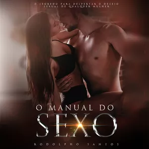 Imagem de capa para o Ebook Manual do Sexo -  Aprenda a Levar a Mulher que você saiu pra cama , e faça ela transar com você no PRIMEIRO ENCONTRO