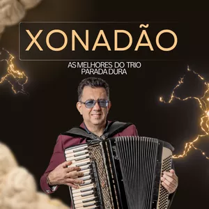 XONADÃO - AS MELHORES DO TRIO PARADA DURA por Emerson Ribeiro